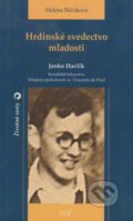 Kniha: Hrdinské svedectvo mladosti (Helena Sláviková). Lúč, 2003