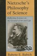 Kniha: Nietzsche's Philosophy of Science (Babette Babich)