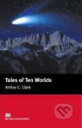Tales Of Ten Worlds - Arthur C Clarke, Helen Reid-thomas, MacMillan, 2005