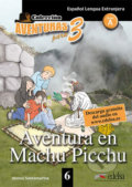 Colección Aventuras para 3/A1: Aventura en Machu Picchu + Free audio download (book 6) - Alfonso Santamarina, Edelsa, 2010