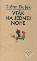 Kniha: Vták na jednej nohe (Dušan Dušek), 2003