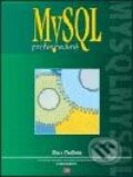 MySQL profesionálně - Paul DuBois, Mobil Media, 2003