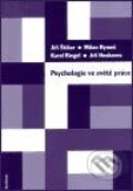 Psychologie ve světě práce - Jiří Hoskovec, Jiří Štikar, Milan Rymeš, Karel Riegel, 2003