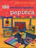 Kniha: 100 skvelých nápadov z papiera (Monika Neubacher-Fesser). Ikar, 2003