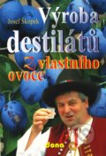 Kniha: Výroba destilátů z vlastního ovoce (Josef Škopek), 2003