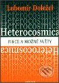 Heterocosmica: Fikce a možné světy - Lubomír Doležel, Karolinum, 2003