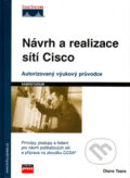 Návrh a realizace sítí Cisco - Diane Teare, Computer Press, 2003