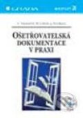 Ošetřovatelská dokumentace v praxi - Lubomír Vondráček, Miloslav Ludvík, Jana Nováková, Grada, 2003