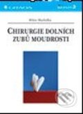 Kniha: Chirurgie dolních zubů moudrosti (Milan Machálka). Grada, 2003