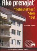 Kniha: Ako prenajať nehnuteľnosť, dom, byt (Ivana Tomšová). Príroda, 2003