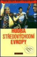 Kniha: Hudba středovýchodní Evropy (Jiří Plocek). Torst, 2003