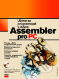 Učíme se programovat v jazyce Assembler pro PC - Rudolf Marek, 2003