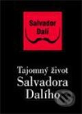 Tajomný život Salvadora Dalího - Salvador Dalí, Slovart, 2003