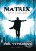 Matrix - mýtus o naší době - Jake Horsley, BB/art, 2003