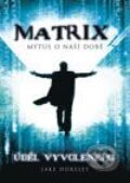 Kniha: Matrix - mýtus o naší době (Jake Horsley). BB/art, 2003
