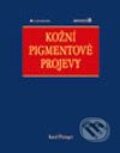 Kniha: Kožní pigmentové projevy (Karel Pizinger). Grada, 2003
