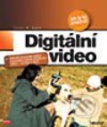 Kniha: Digitální video (Jason R. Dunn). Computer Press, 2003