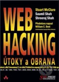 WEB HACKING - Útoky a obrana - Stuart McClure, Saumil Shah, Shreeraj Shah, SoftPress, 2003