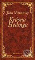 Krásna Hedviga - Jožo Nižnánsky, 2003