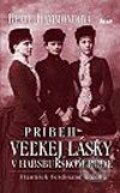 Kniha: Príbeh veľkej lásky v Habsburskom rode (Beate Hammondová). Ikar, 2004