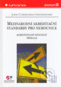 Mezinárodní akreditační standardy pro nemocnice - Joint Commission, Grada, 2004