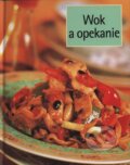 Wok a opekanie - Kolektív autorov, Slovart, 2004