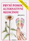První pomoc alternativní medicínou - Jiří Janča, Eminent, 2001