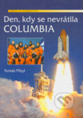 Kniha: Den, kdy se nevrátila COLUMBIA (Tomáš Přibyl). Nakladatelství Junior, 2004