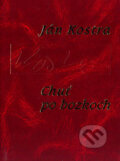 Kniha: Chuť po bozkoch (Ján Kostra). Slovenský spisovateľ, 2004