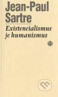 Existencialismus je humanismus - Jean-Paul Sartre, Vyšehrad, 2004