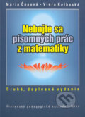 Nebojte sa písomných prác z matematiky - Mária Čapová, Viera Kolbaská, Slovenské pedagogické nakladateľstvo - Mladé letá, 2004