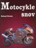 Motocykle snov - Roland Brown, Cesty, 2004