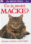 Kniha: Čo je mojej mačke? (Bruce Fogle). Ikar, 2004