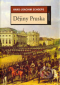Kniha: Dějiny Pruska (Hans–Joachim Schoeps). Garamond, 2004