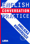 Kniha: English Conversation Practice (V. Rejtharová, V. Urbanová a V. Vařecha). Leda, 1999