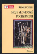 Kniha: Moje slovenské pochybnosti (Rudolf Chmel). Kalligram, 2004