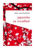 Japonsko za zrcadlem - Mike Macfarlane, 2013
