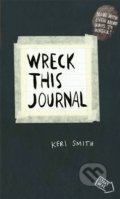 Wreck This Journal - Keri Smith, Penguin Books, 2013