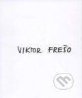 Kniha: Viktor Frešo (Viktor Frešo). Viktor Frešo, 2012