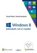 Kniha: Windows 8 (Tomáš Kantůrek a Tomáš Pelán). Dokořán, 2013