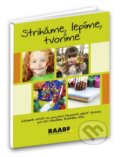 Kniha: Striháme, lepíme, tvoríme (Božena Kučerová). Raabe, 2011