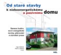 Od staré stavby k nízkoenergetickému a pasivnímu domu - Gabriel Ingo, Ladener Heinz, Hel, 2013