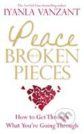 Kniha: Peace from Broken Pieces (Iyanla Vanzant). Hay House, 2011