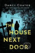 The House Next Door - Darcy Coates, Sourcebooks, 2020