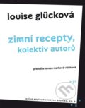 Zimní recepty, Kolektiv autorů - Louise Glück, Argo, 2022