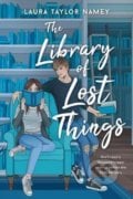 The Library of Lost Things - Laura Taylor Namey, Inkyard, 2020