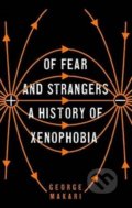 Of Fear and Strangers - George Makari, Yale University Press, 2021