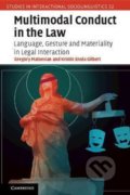 Kniha: Multimodal Conduct in the Law (Gregory Matoesian). Cambridge University Press, 2021