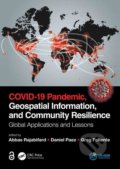 COVID-19 Pandemic, Geospatial Information, and Community Resilience: Global Applications and Lessons - Abbas Rajabifard, CRC Press, 2021