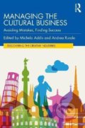 Kniha: Managing the Cultural Business (Michela Addis a Andrea Rurale). Taylor and Francis, 2020